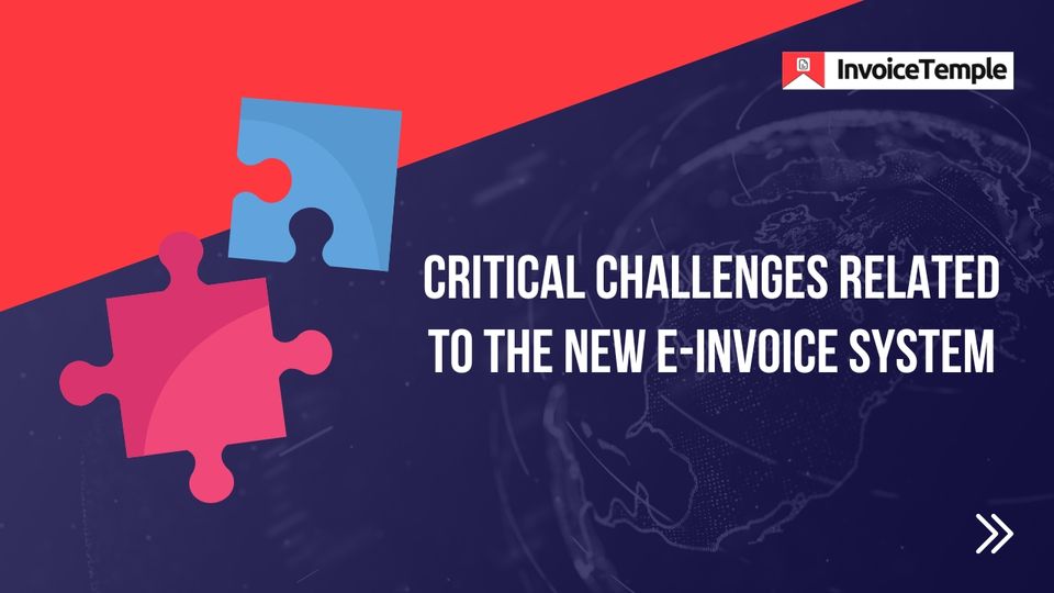 Critical Challenges Related To The New E-Invoice System