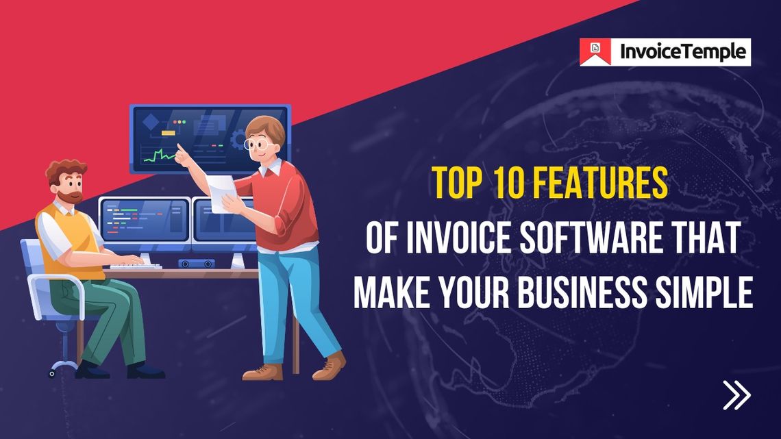 Top 10 Invoice Software Features That Simplify Business