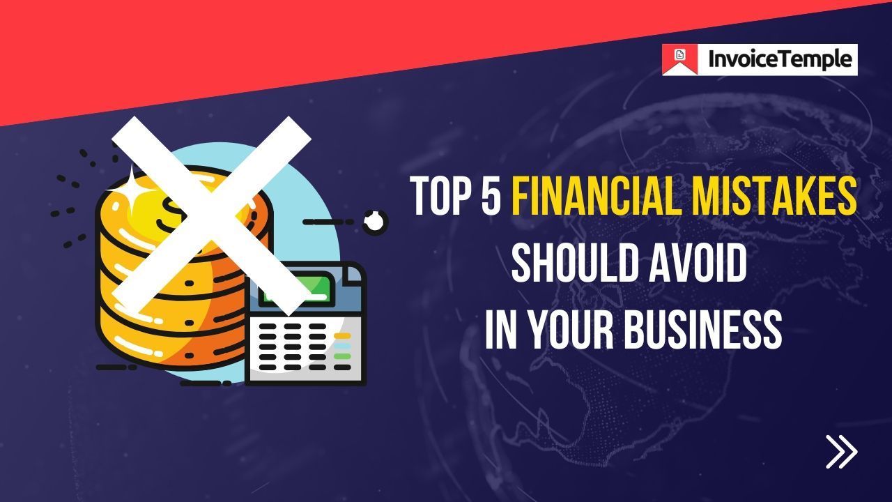 Top 5 Financial Mistakes Should Avoid In Your Business