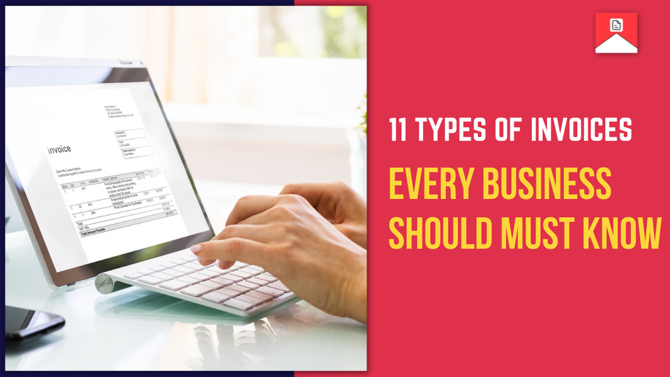 Overview of 11 essential types of invoices every business should know, including proforma, recurring, and past due invoices