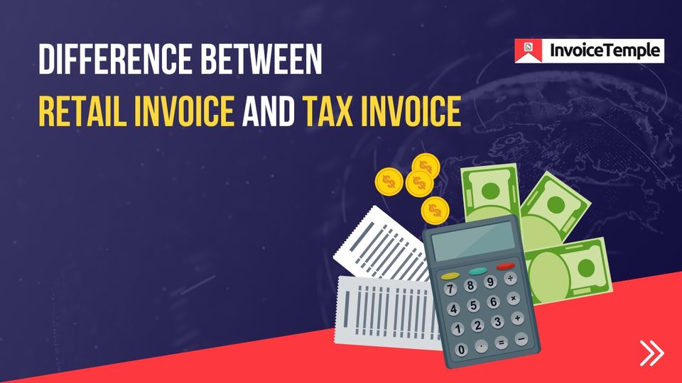 Comparison of retail invoice and tax invoice highlighting key differences, including purpose, required information