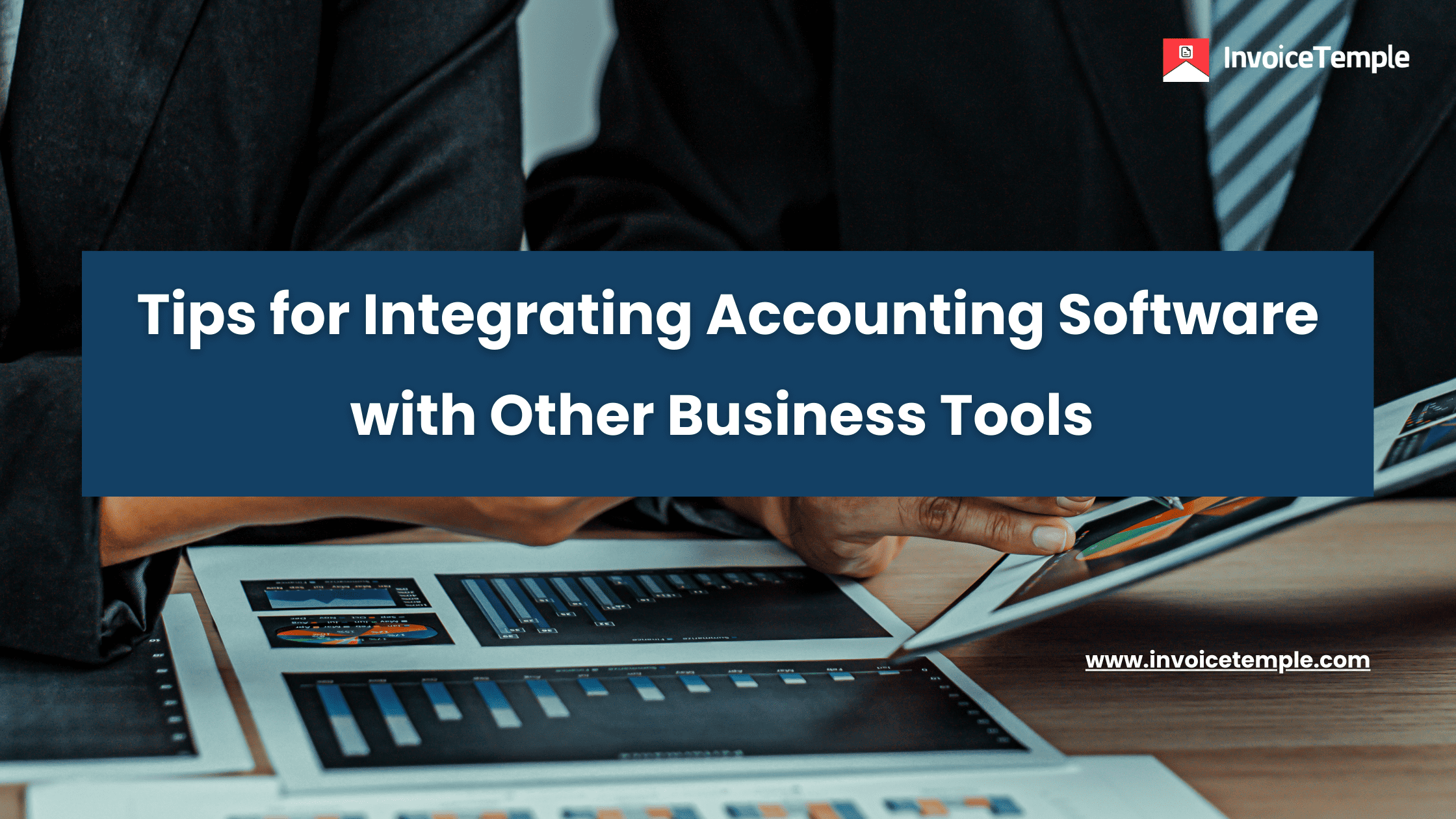 Tips for Integrating Accounting Software with Other Business Tools