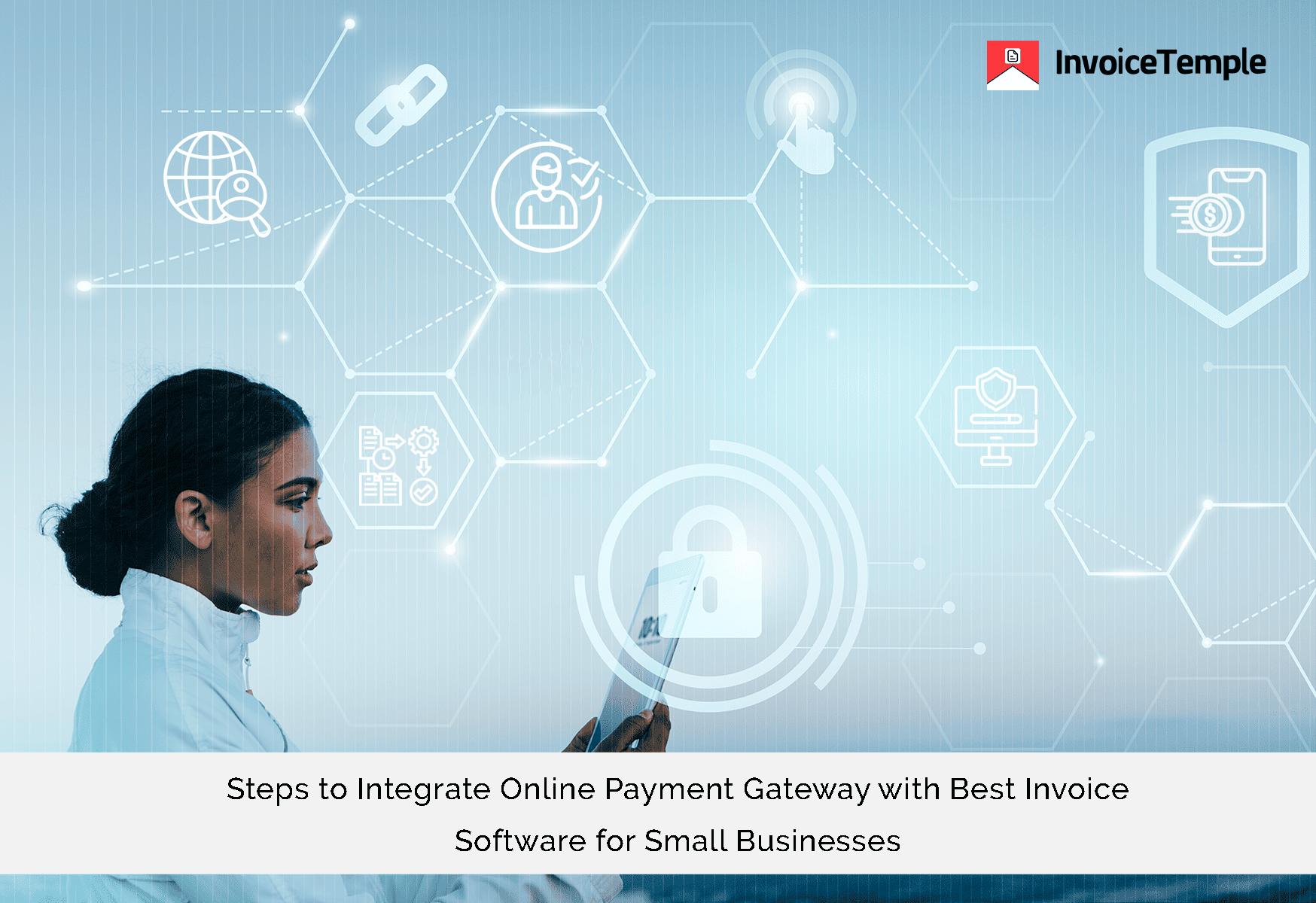Steps to Integrate Online Payment Gateway with Best Invoice Software for Small Businesses
