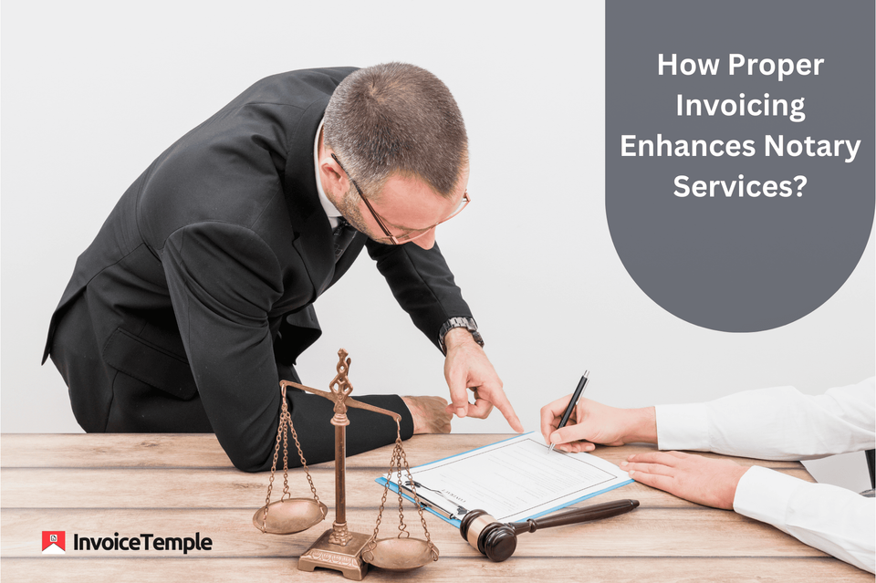 How Proper Invoicing Enhances Notary Services?