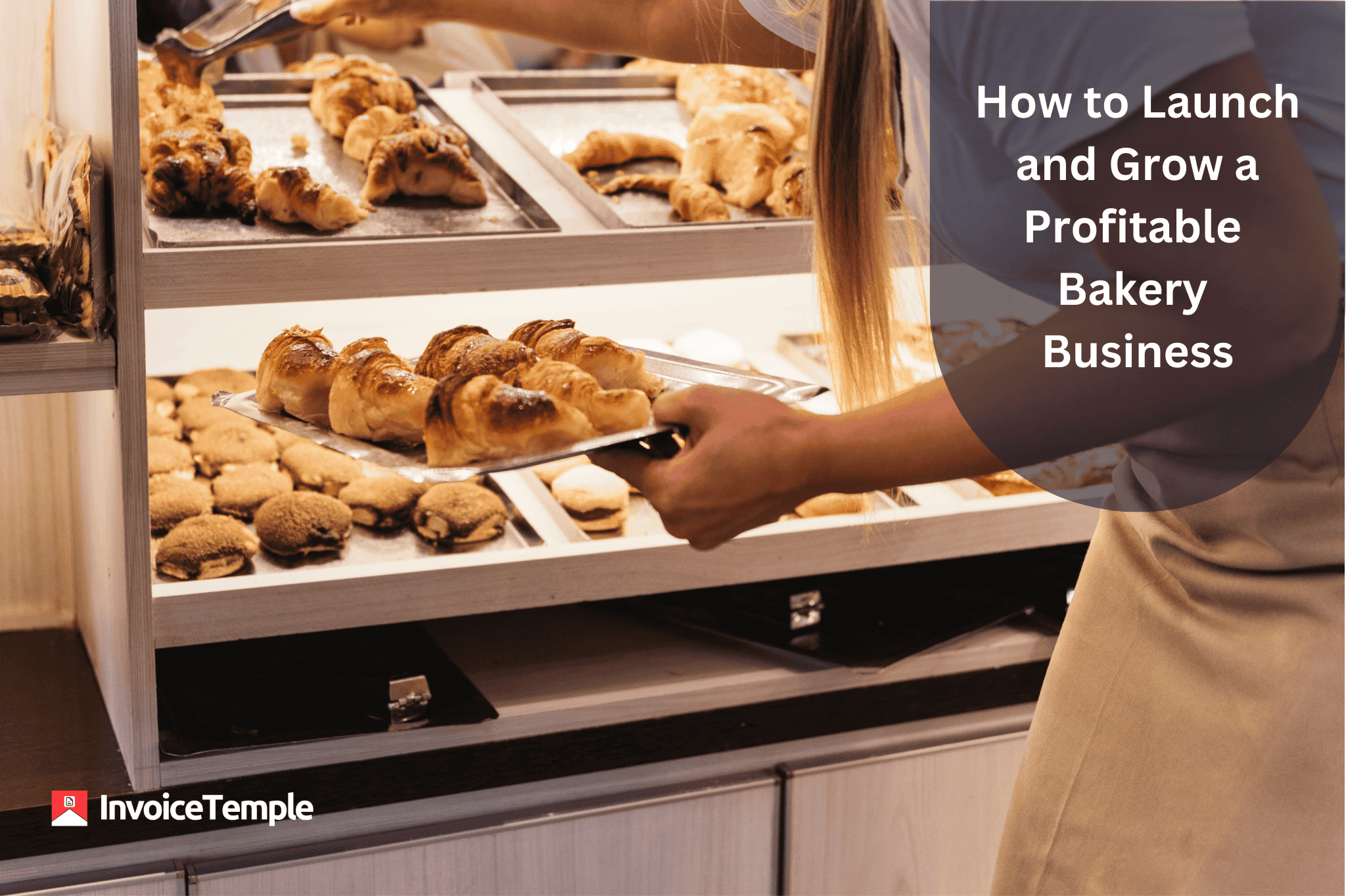 How to Launch and Grow a Profitable Bakery Business