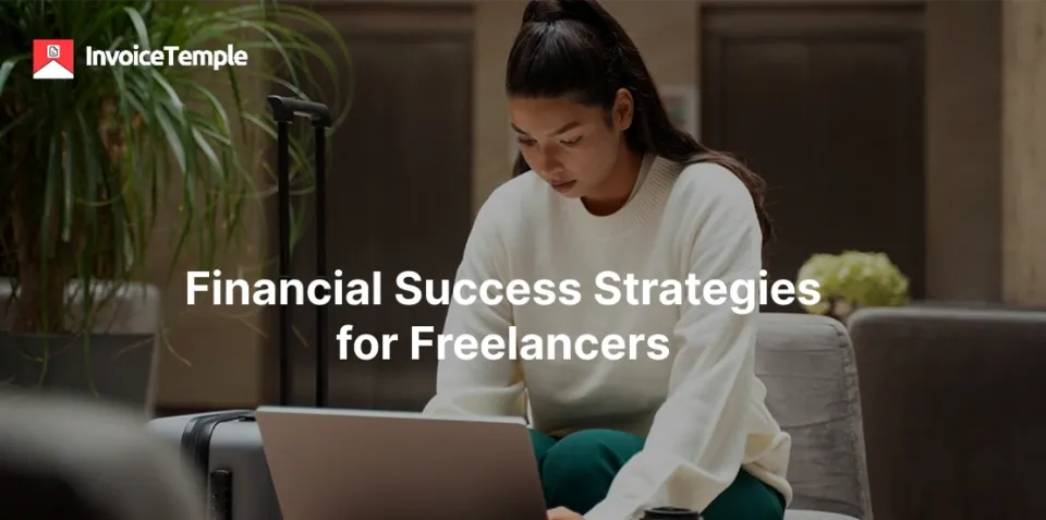 Financial Freedom for Freelancers: Key Strategies for Smart Success