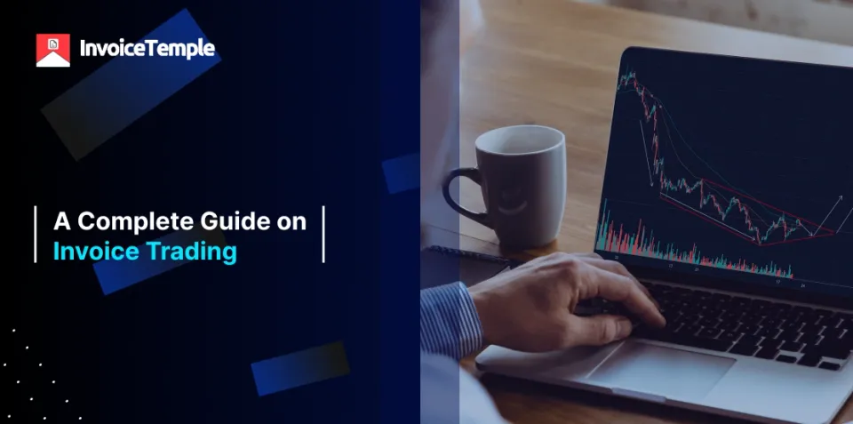 A Complete Guide on Invoice Trading