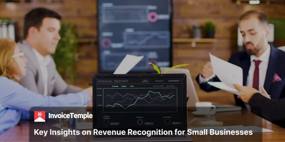 Key Insights of Revenue Recognition in Your Small Business