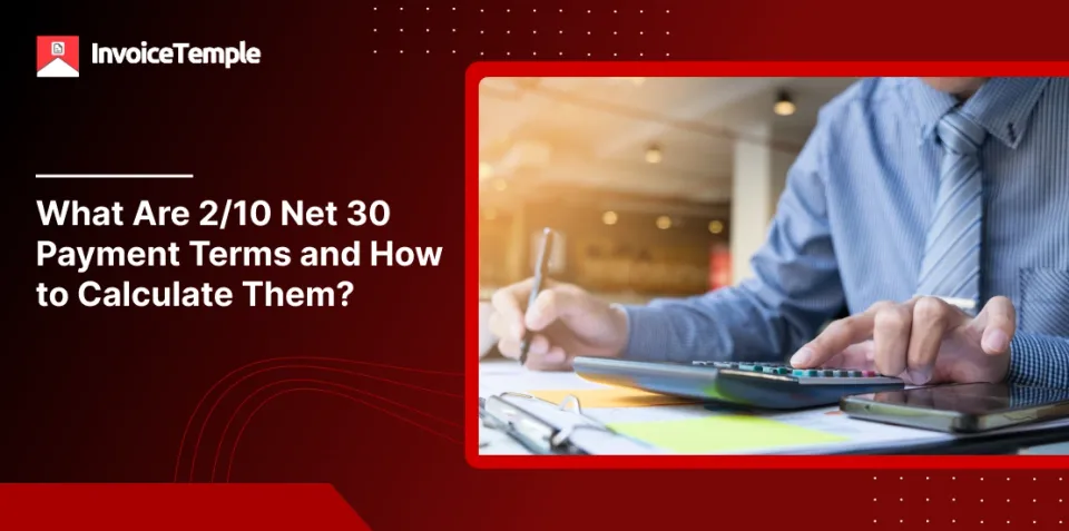 What Are 2/10 Net 30 Payment Terms and How to Calculate Them?