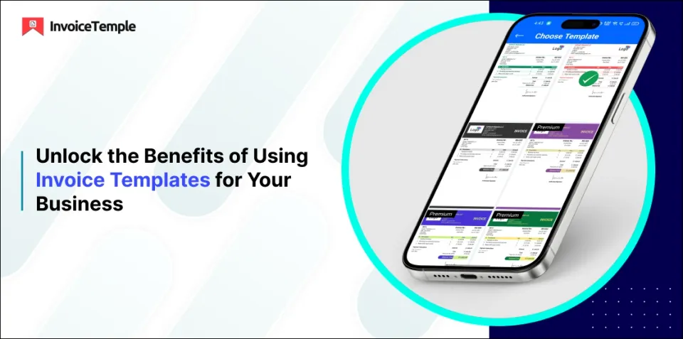 Unlock the Benefits of Using Invoice Templates for Your Business