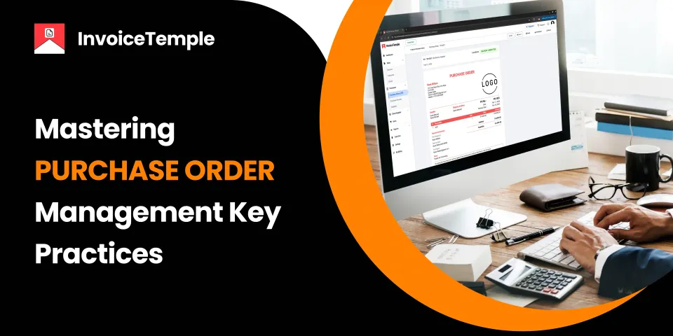 Mastering Purchase Order Management: Key Practices