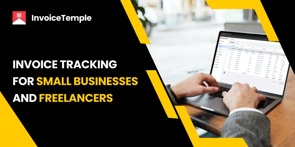 How to Keep Track of Invoices for Small Businesses and Freelancers
