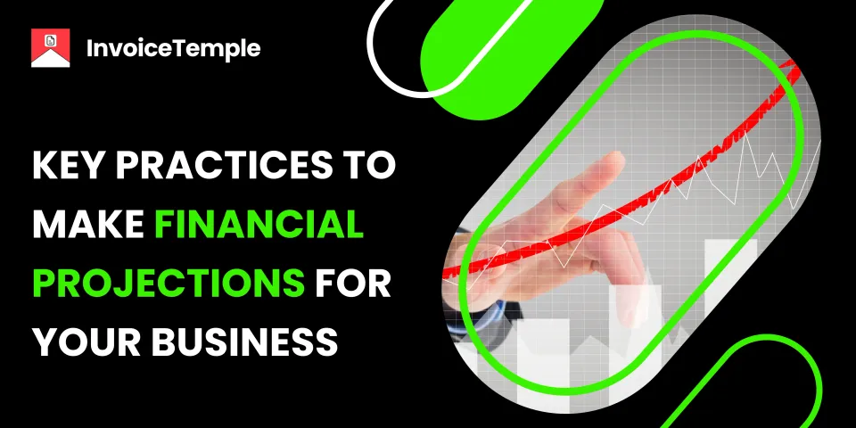 What Are Financial Projections? Key Practices to Make Them for Your Business