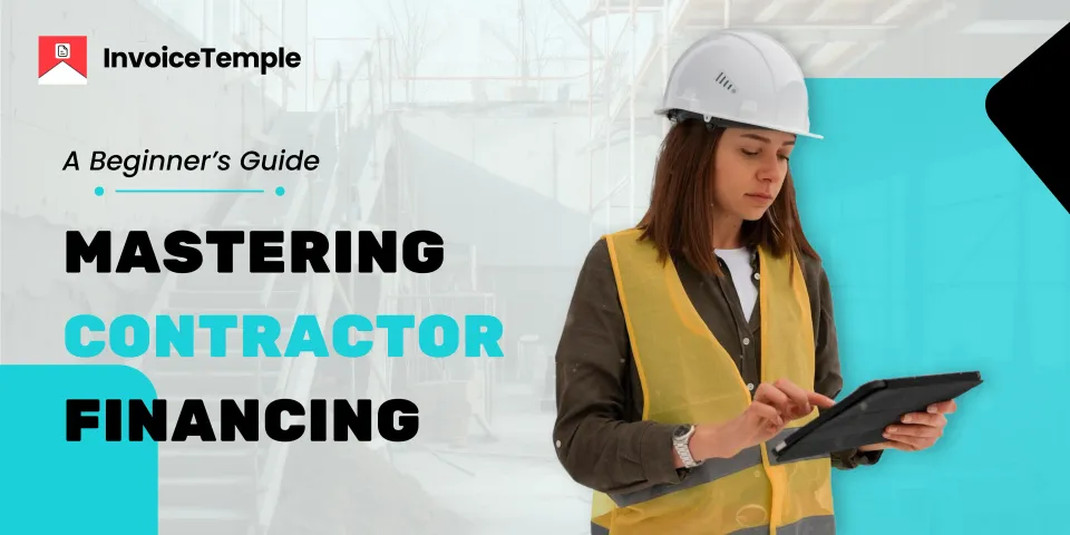 Contractor Financing Made Simple: What You Need to Know
